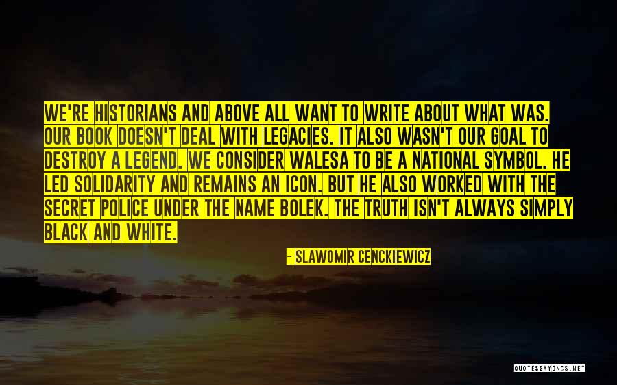 Cenckiewicz Quotes By Slawomir Cenckiewicz Cenckiewicz Quotes By Slawomir Cenckiewicz