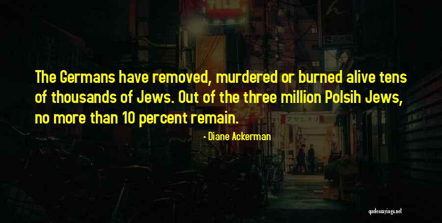 Cennete Son Quotes By Diane Ackerman Cennete Son Quotes By Diane Ackerman