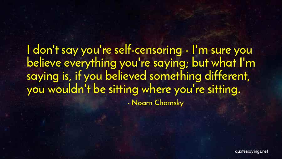 Censoring Yourself Quotes By Noam Chomsky Censoring Yourself Quotes By Noam Chomsky