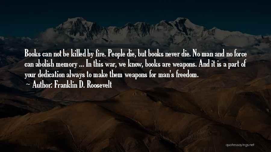 Censorship And Book Burning Quotes By Franklin D. Roosevelt