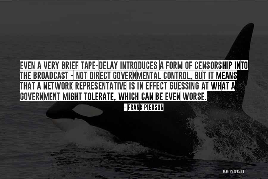 Censorship And Government Quotes By Frank Pierson Censorship And Government Quotes By Frank Pierson