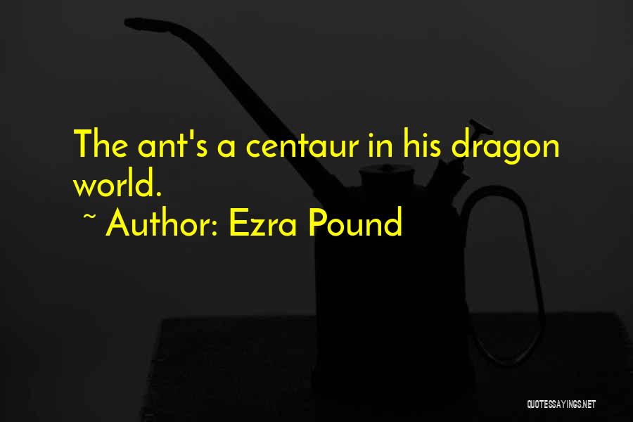 Centaur Quotes By Ezra Pound