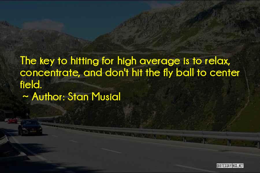 Center Field Quotes By Stan Musial