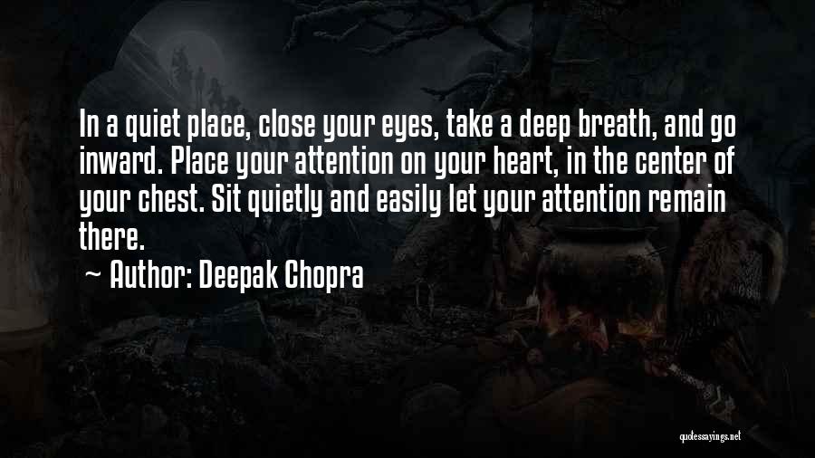 Center Of Attention Quotes By Deepak Chopra
