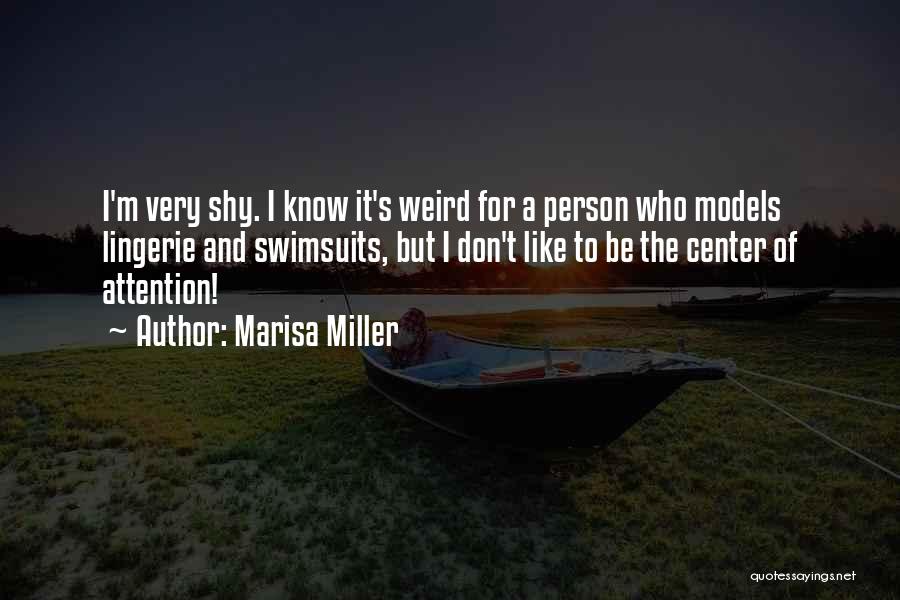 Center Of Attention Quotes By Marisa Miller