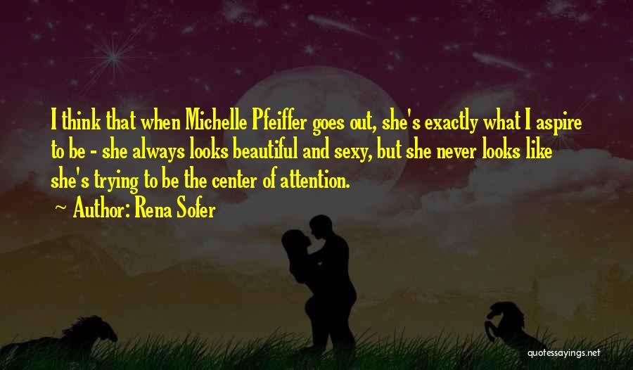 Center Of Attention Quotes By Rena Sofer