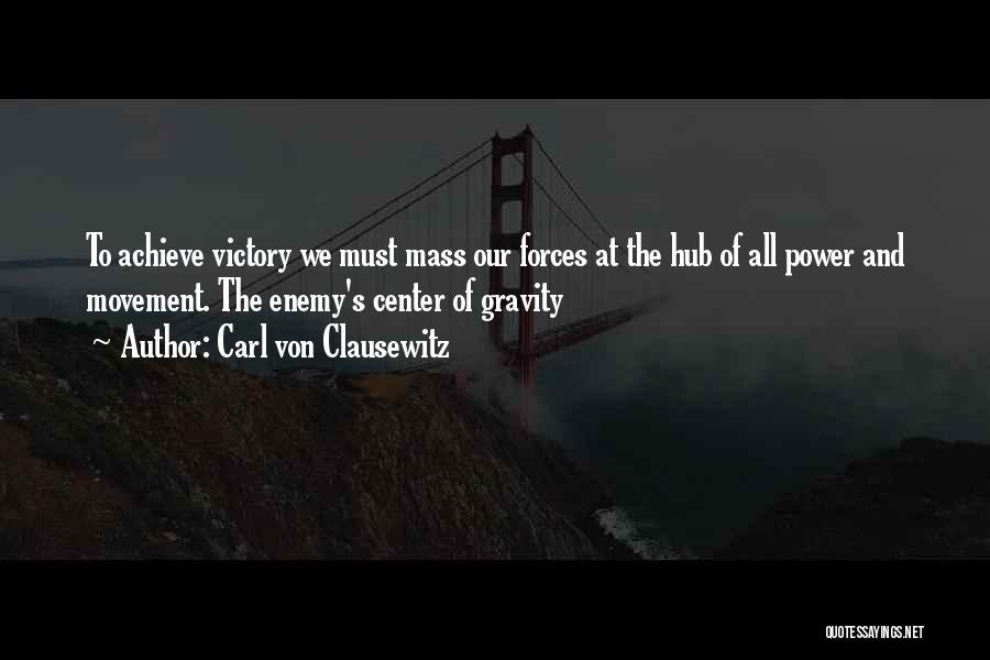 Center Of Gravity Quotes By Carl Von Clausewitz