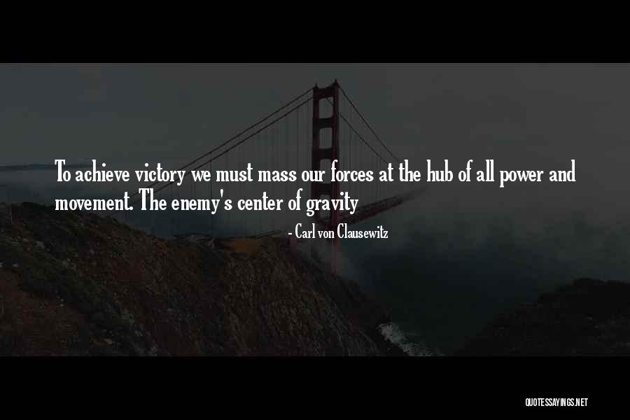 Center Of Gravity Quotes By Carl Von Clausewitz Center Of Gravity Quotes By Carl Von Clausewitz