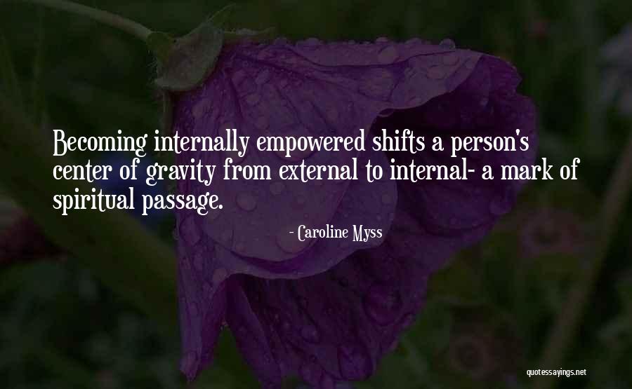 Center Of Gravity Quotes By Caroline Myss Center Of Gravity Quotes By Caroline Myss