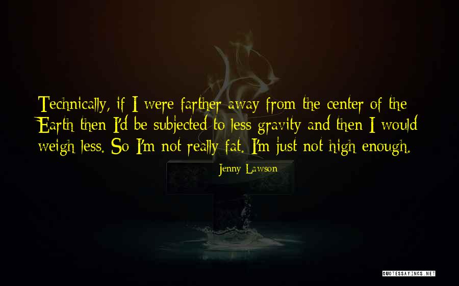 Center Of Gravity Quotes By Jenny Lawson Center Of Gravity Quotes By Jenny Lawson
