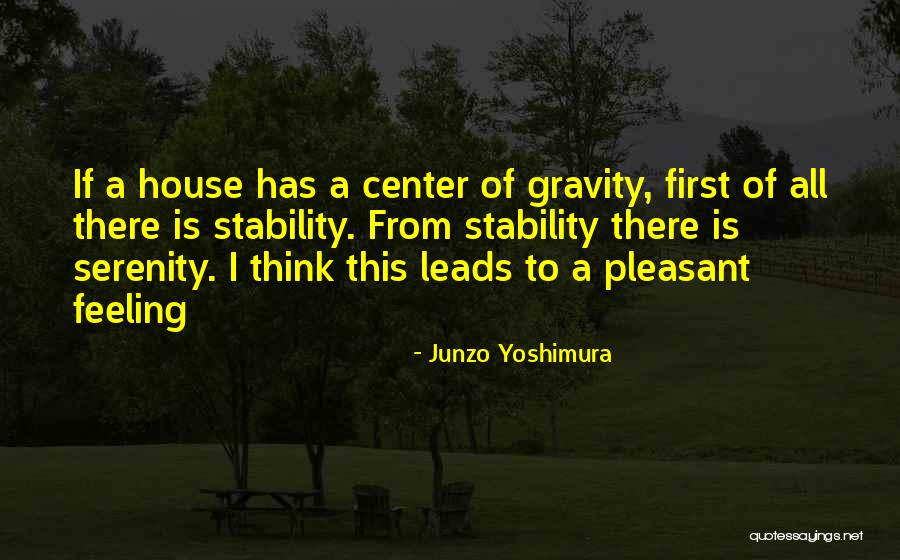 Center Of Gravity Quotes By Junzo Yoshimura