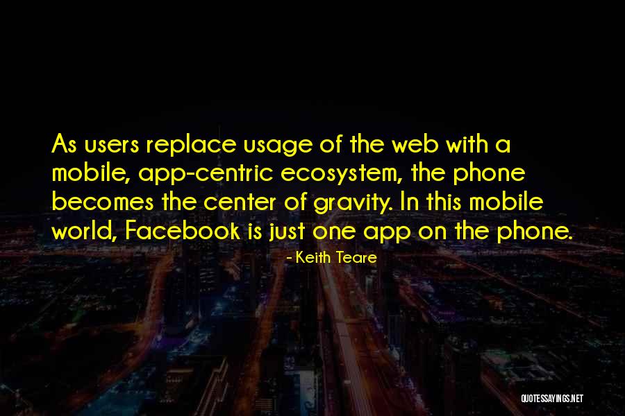 Center Of Gravity Quotes By Keith Teare Center Of Gravity Quotes By Keith Teare