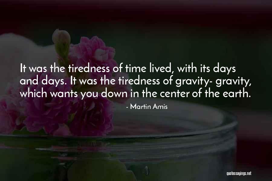 Center Of Gravity Quotes By Martin Amis