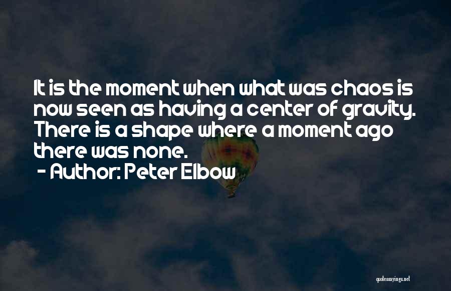 Center Of Gravity Quotes By Peter Elbow