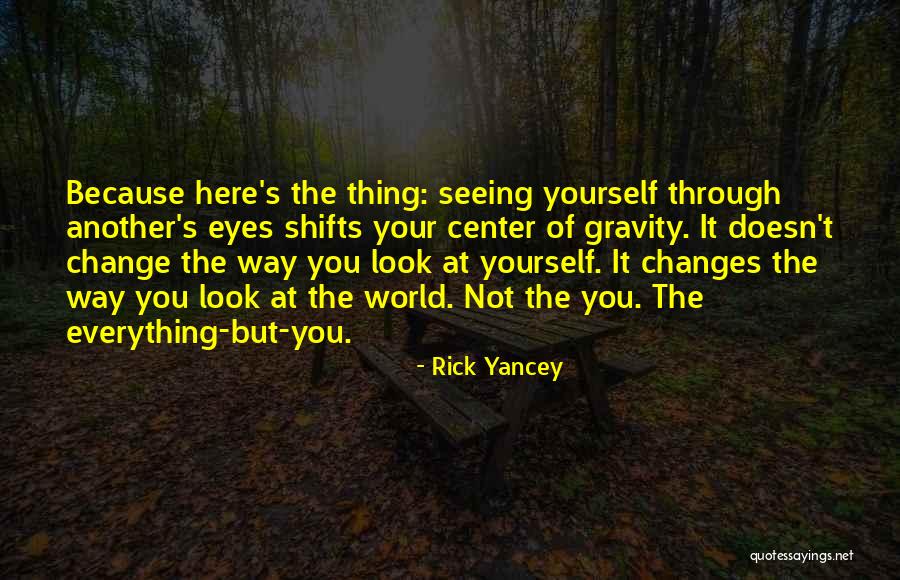 Center Of Gravity Quotes By Rick Yancey Center Of Gravity Quotes By Rick Yancey