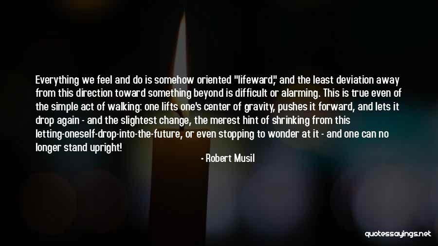 Center Of Gravity Quotes By Robert Musil