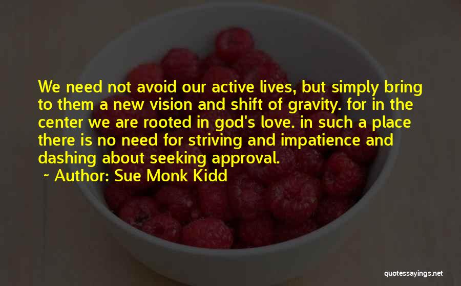 Center Of Gravity Quotes By Sue Monk Kidd
