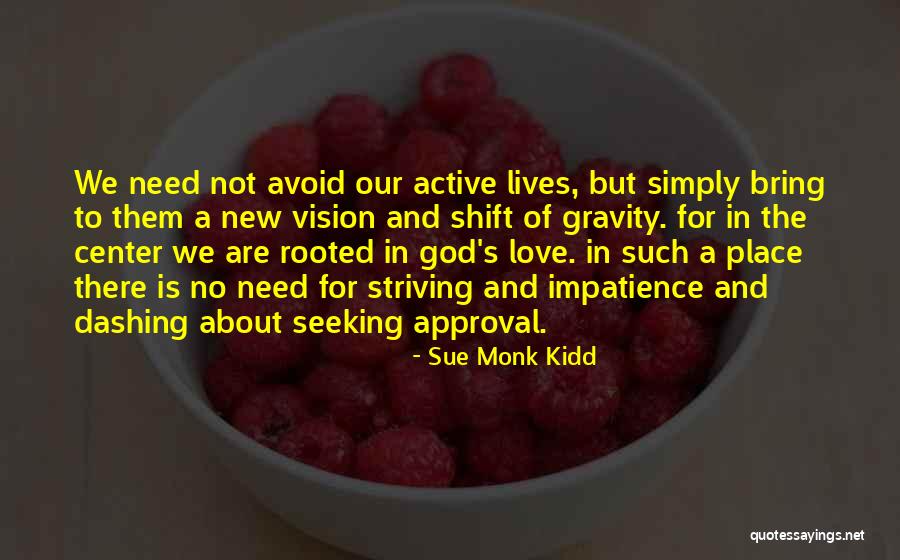 Center Of Gravity Quotes By Sue Monk Kidd