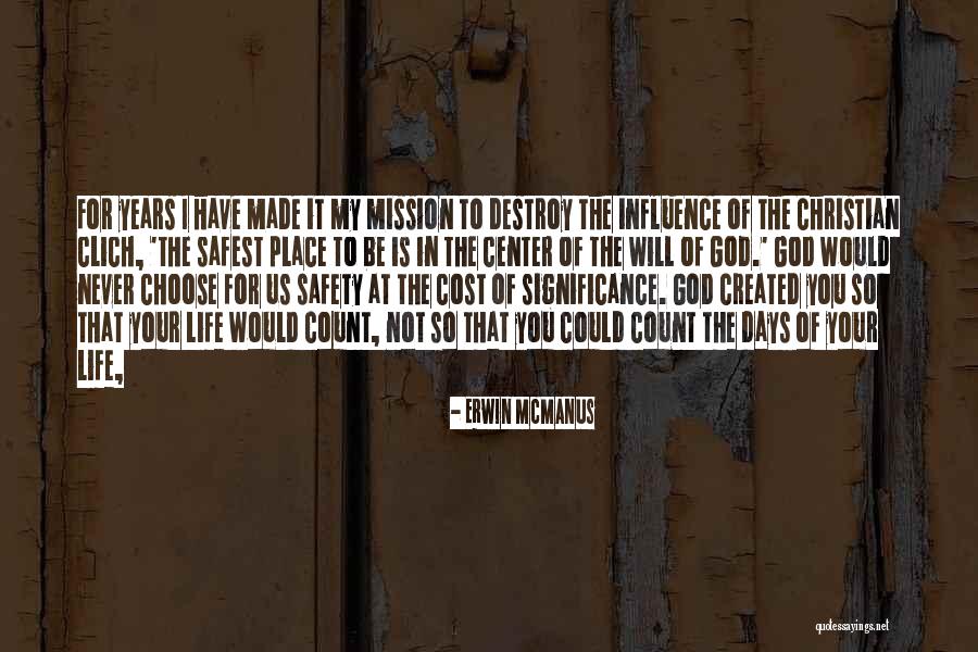 Center Of My Life Quotes By Erwin McManus Center Of My Life Quotes By Erwin McManus