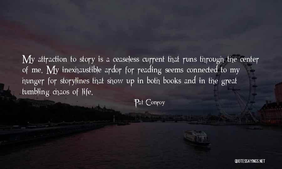 Center Of My Life Quotes By Pat Conroy Center Of My Life Quotes By Pat Conroy
