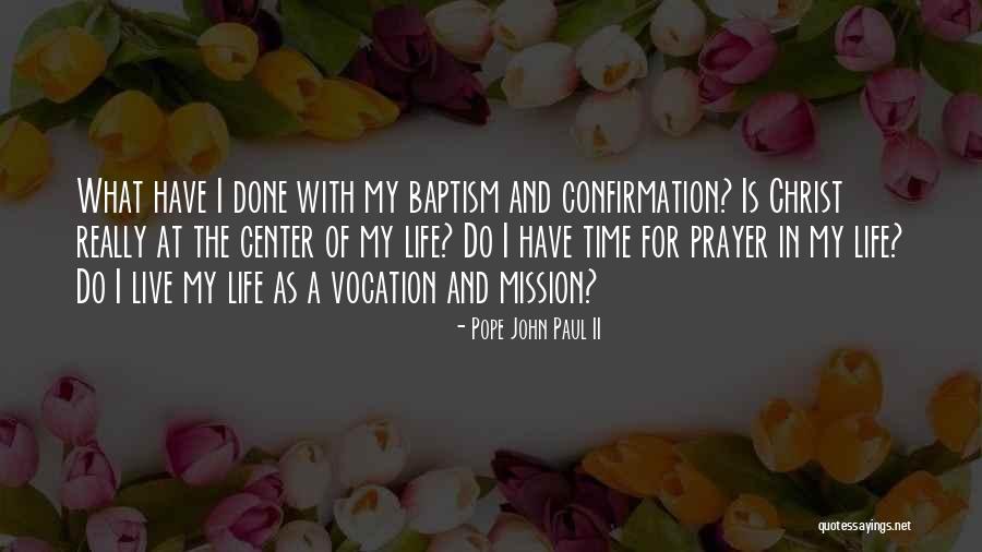 Center Of My Life Quotes By Pope John Paul II Center Of My Life Quotes By Pope John Paul II