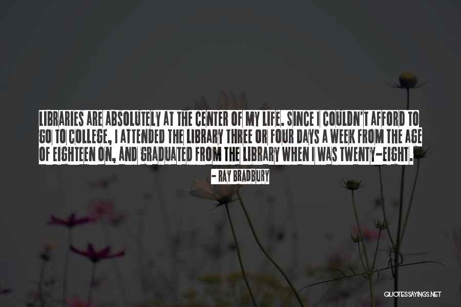 Center Of My Life Quotes By Ray Bradbury Center Of My Life Quotes By Ray Bradbury