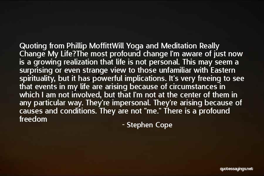 Center Of My Life Quotes By Stephen Cope Center Of My Life Quotes By Stephen Cope