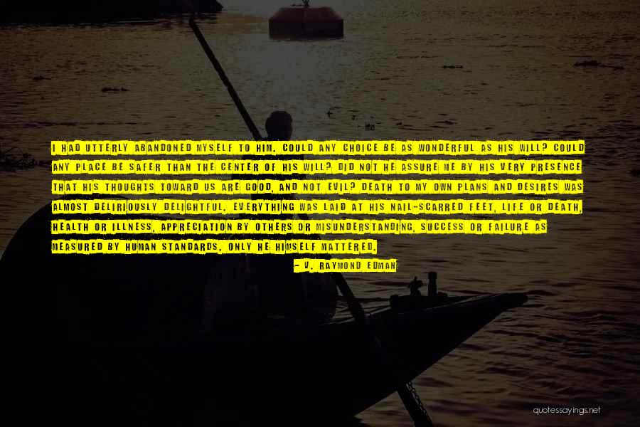 Center Of My Life Quotes By V. Raymond Edman Center Of My Life Quotes By V. Raymond Edman