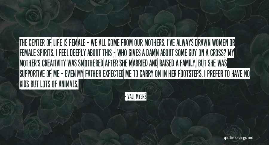 Center Of My Life Quotes By Vali Myers Center Of My Life Quotes By Vali Myers