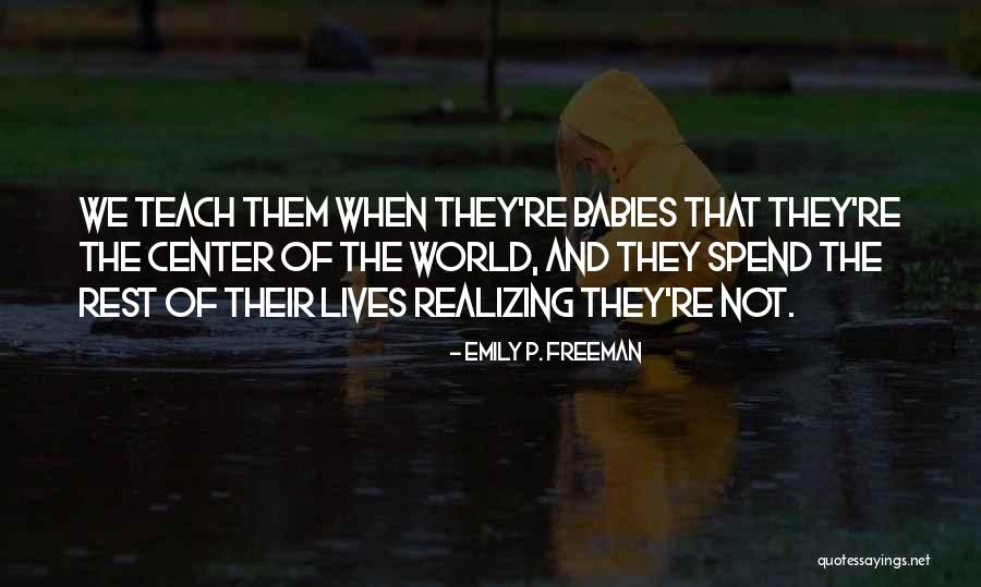 Center Of World Quotes By Emily P. Freeman Center Of World Quotes By Emily P. Freeman