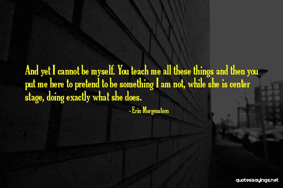 Center Stage 2 Quotes By Erin Morgenstern Center Stage 2 Quotes By Erin Morgenstern