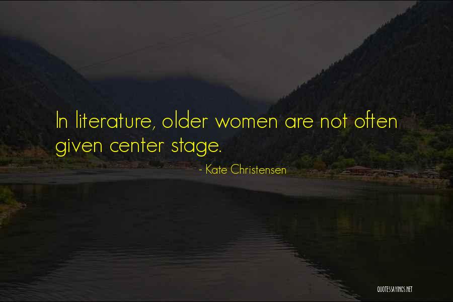 Center Stage 2 Quotes By Kate Christensen Center Stage 2 Quotes By Kate Christensen