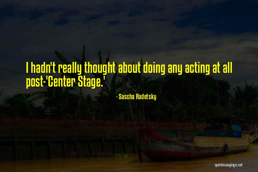 Center Stage 2 Quotes By Sascha Radetsky