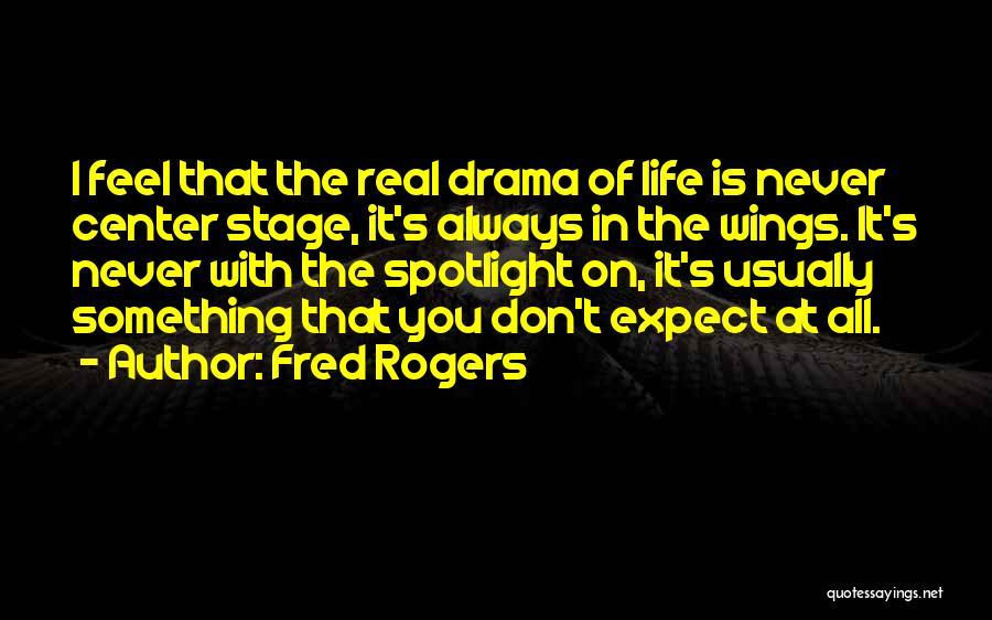 Center Stage Quotes By Fred Rogers