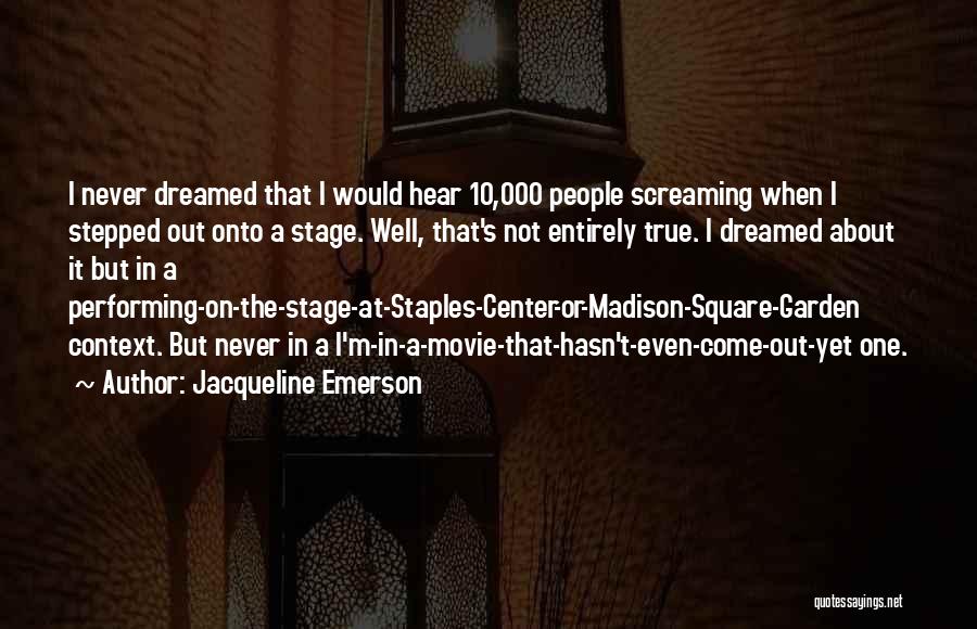 Center Stage Quotes By Jacqueline Emerson