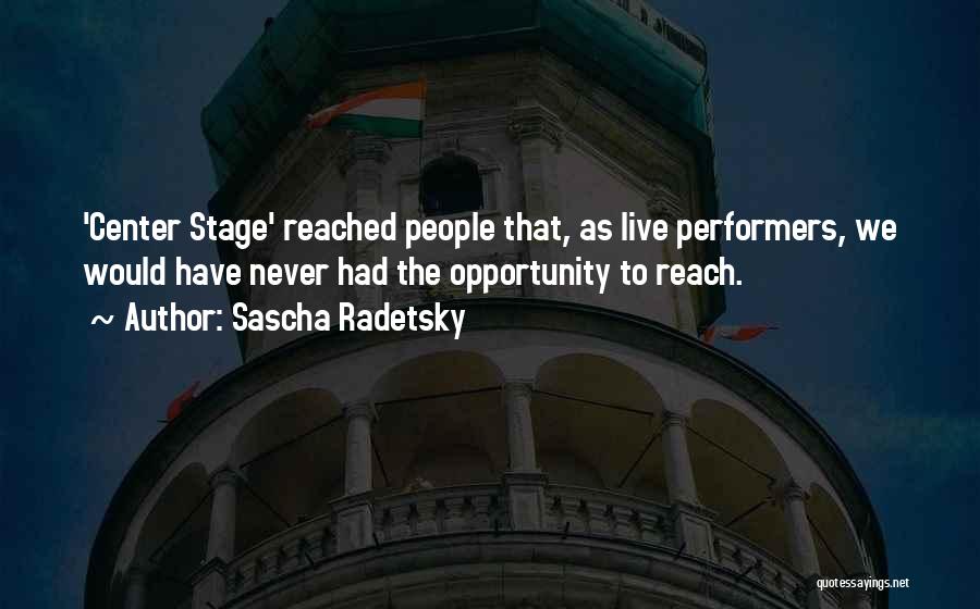 Center Stage Quotes By Sascha Radetsky