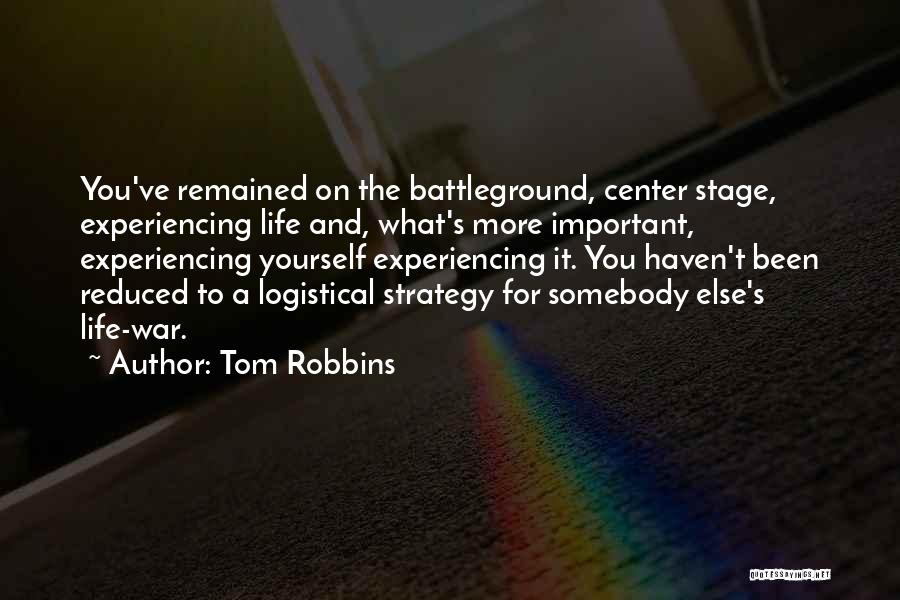 Center Stage Quotes By Tom Robbins