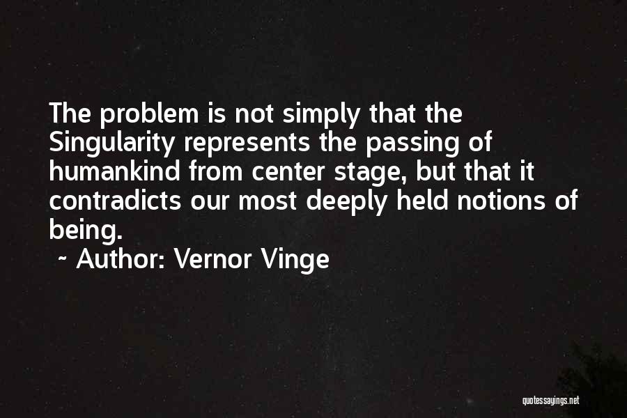 Center Stage Quotes By Vernor Vinge