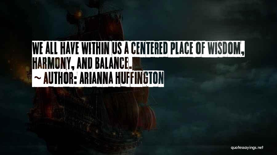 Centered Quotes By Arianna Huffington