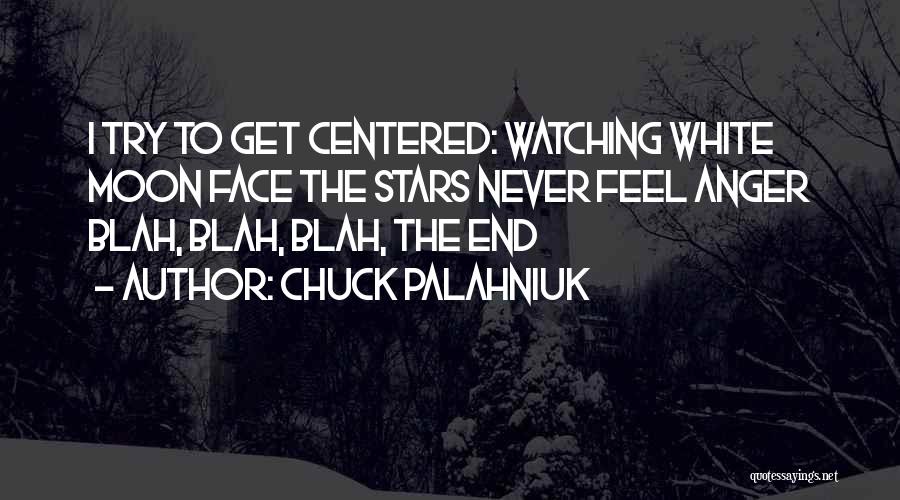 Centered Quotes By Chuck Palahniuk