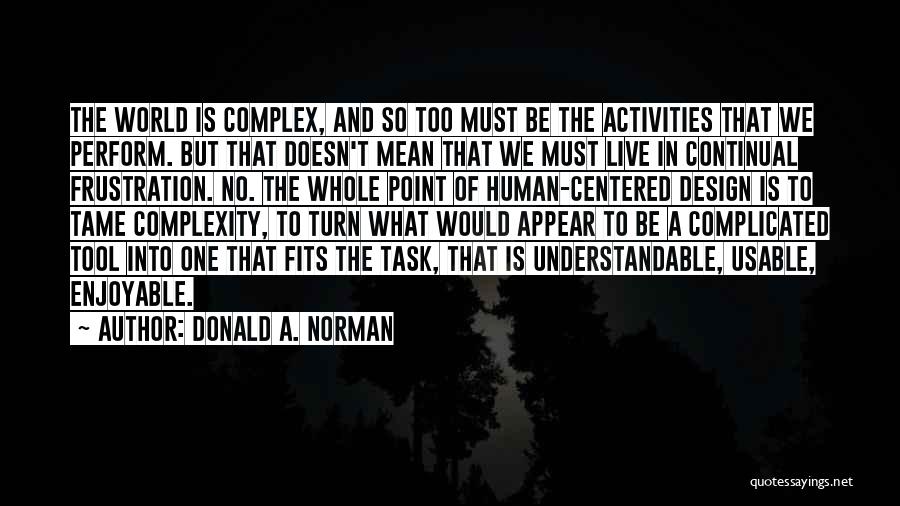 Centered Quotes By Donald A. Norman