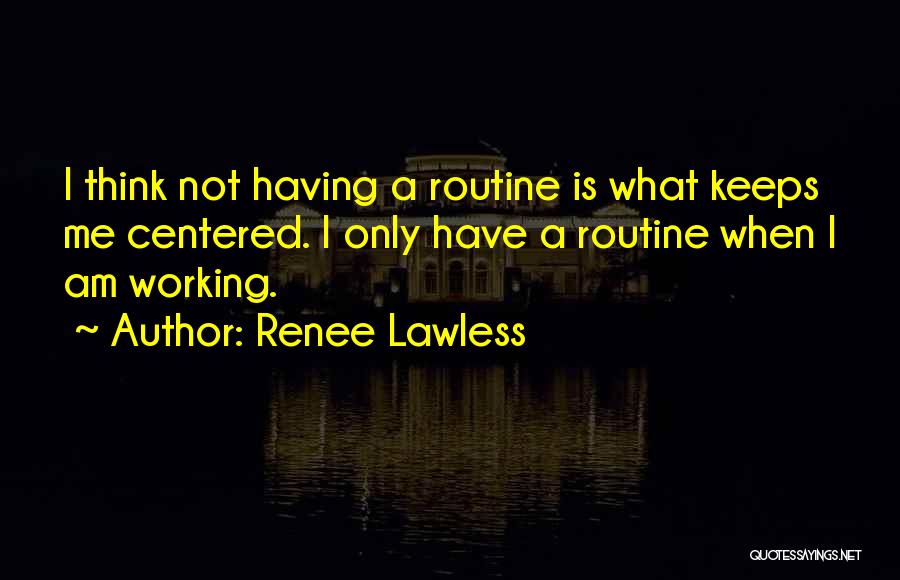 Centered Quotes By Renee Lawless