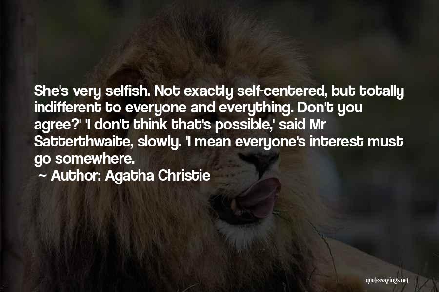 Centeredness Quotes By Agatha Christie