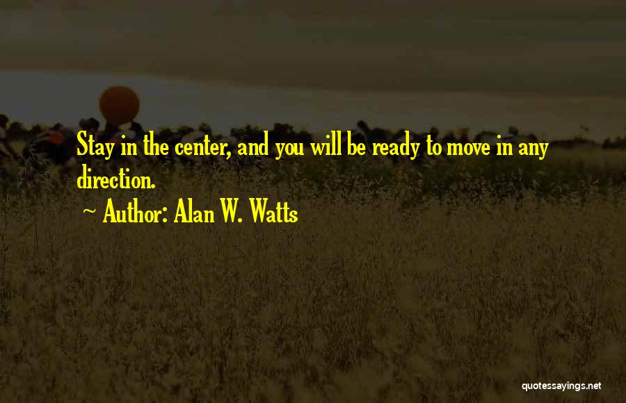 Centeredness Quotes By Alan W. Watts