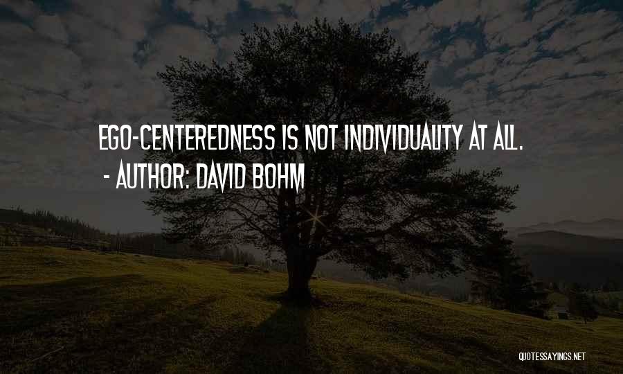 Centeredness Quotes By David Bohm