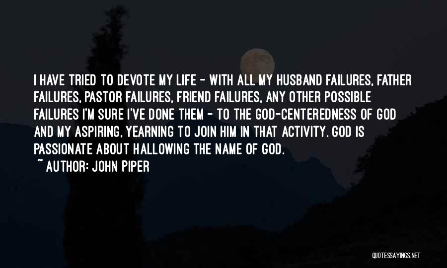 Centeredness Quotes By John Piper