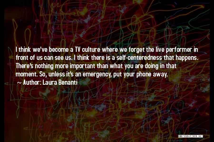 Centeredness Quotes By Laura Benanti