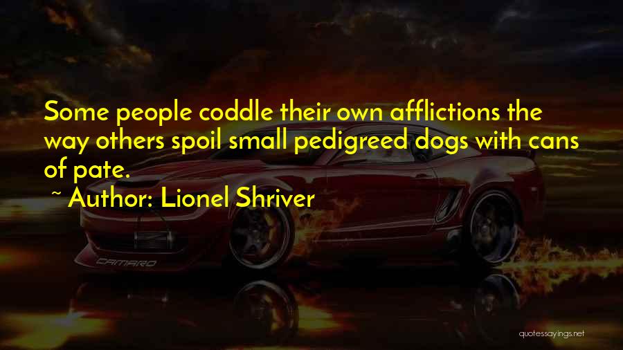 Centeredness Quotes By Lionel Shriver