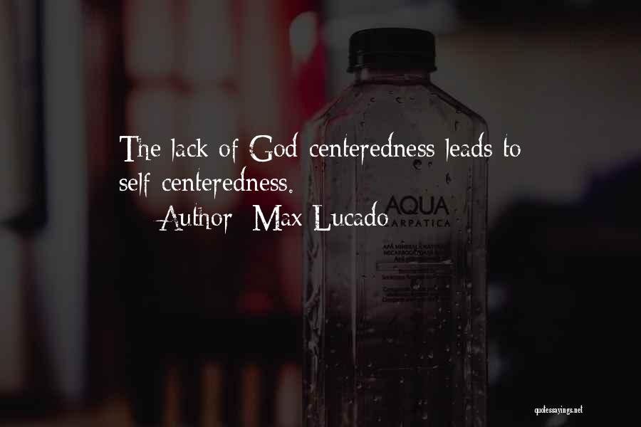 Centeredness Quotes By Max Lucado