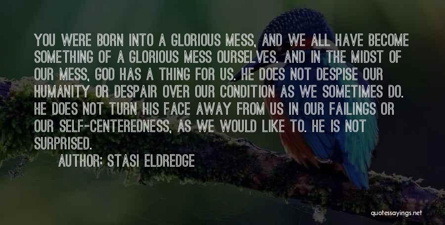 Centeredness Quotes By Stasi Eldredge